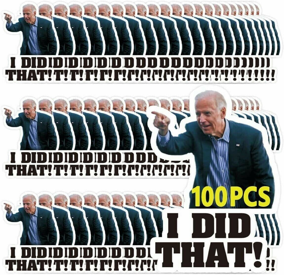 100 PCS Joe Biden "I DID That" Sticker Decal, Joe Biden Funny Sticker US